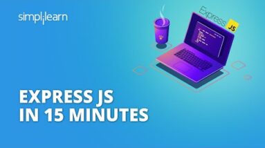 Express JS In 15 Minutes | Introduction To Express JS | Express JS Tutorial | Simplilearn