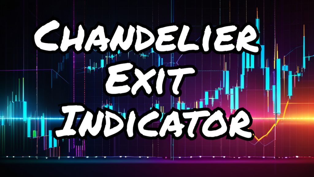 Chandelier Exit Indicator