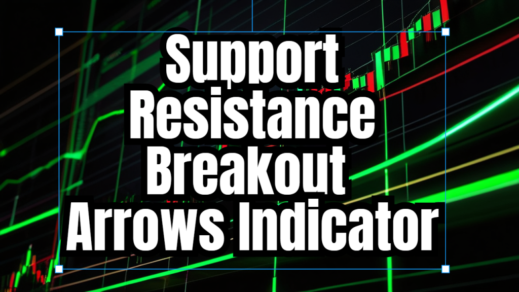 Support Resistance Breakout Arrows Indicator